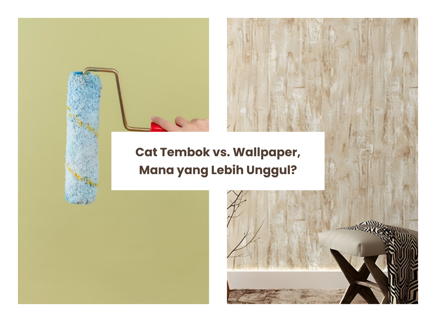 Cat Tembok vs. Wallpaper, Mana yang Lebih Baik?